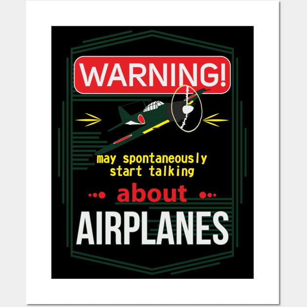 Warning! May spontaneously start talking about airplanes Zero Wall Art by FAawRay